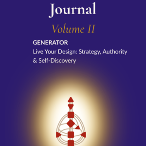 Generator Human Design Journal Volume II cover — the complete edition covering all 9 centers, 64 gates and 36 channels. Printable and fillable PDF.