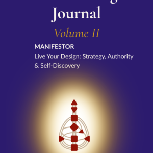 Manifestor Human Design Journal Volume II cover — the complete edition covering all 9 centers, 64 gates and 36 channels. Printable and fillable PDF.